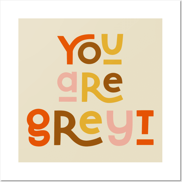 You are greyt Wall Art by Houndie Love